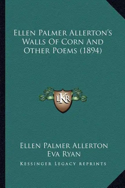 Ellen Palmer Allerton's Walls of Corn and Other Poems (1894) - Paperback