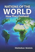 Nations of the World...How They Evolved ! - Paperback