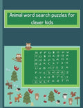Animals word search puzzles for clever kids: kids word search age 5&6, find words puzzle &7&8&9, easy word search puzzle for boy and girls, find words - Paperback