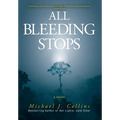 All Bleeding Stops - Hardcover