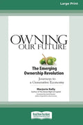 Owning Our Future: The Emerging Ownership Revolution (16pt Large Print Edition) - Paperback