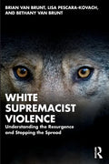 White Supremacist Violence: Understanding the Resurgence and Stopping the Spread - Paperback