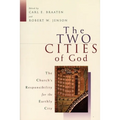 The Two Cities of God: The Church's Responsibility for the Earthly City - Paperback