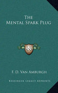 The Mental Spark Plug - Hardcover