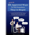 Actual HR-Approved Ways to Tell Coworkers They're Stupid - Paperback