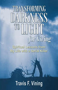 Transforming Darkness To Light, for Giving - Paperback