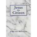 Jesus the Citizen - Paperback