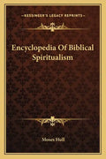 Encyclopedia of Biblical Spiritualism - Paperback