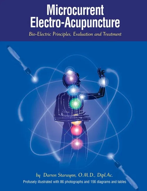 Microcurrent Electro-Acupuncture: Bio-Electric Principles, Evaluation and Treatment - Paperback