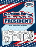Elections, Voting And How We Pick The President: A Guided Resource And Activity Book For Middle School Kids, High School Students and Adults About The - Paperback