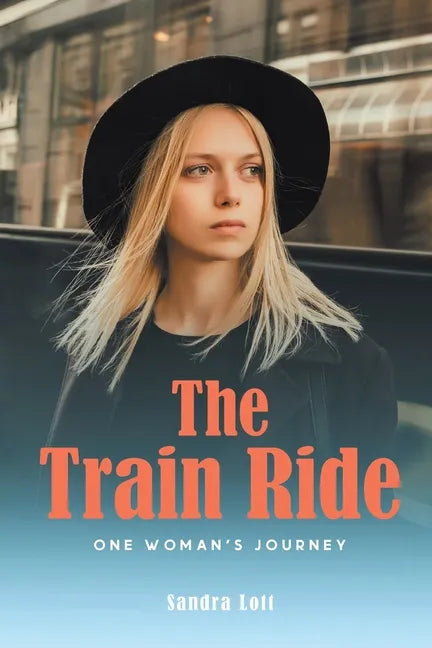 The Train Ride: One Woman's Journey - Paperback