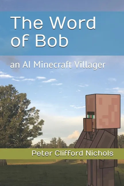 The Word of Bob: an AI Minecraft Villager - Paperback