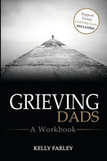 Grieving Dads: A Workbook - Paperback