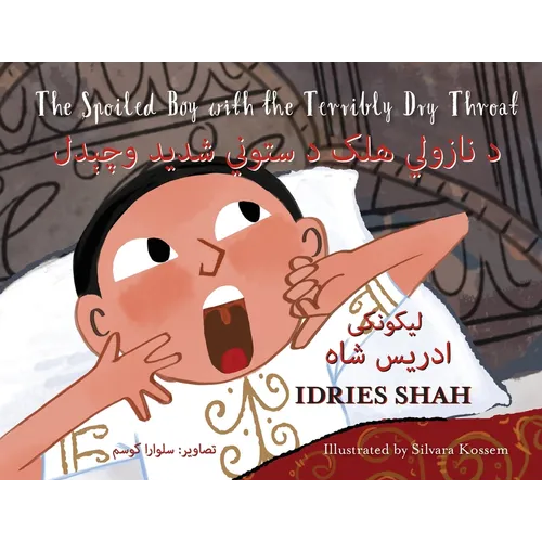 The Spoiled Boy with the Terribly Dry Throat: Bilingual English-Pashto Edition - Paperback