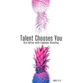 Talent Chooses You: Hire Better with Employer Branding - Paperback
