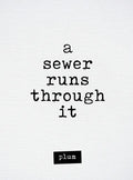 A Sewer Runs Through It - Hardcover