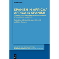 Spanish in Africa/Africa in Spanish: Current Challenges and Methodologies in Afro-Hispanic Linguistics - Hardcover
