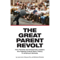 The Great Parent Revolt: How Parents and Grassroots Leaders Are Fighting Critical Race Theory in America's Schools - Paperback