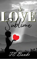 A Love Sublime - Hardcover