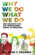 Why We Do What We Do: New Insights Into The Temperament Model of Behavior - Paperback