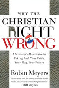 Why the Christian Right Is Wrong: A Minister's Manifesto for Taking Back Your Faith, Your Flag, Your Future - Paperback