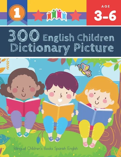 300 English Children Dictionary Picture. Bilingual Children's Books Spanish English: Full colored cartoons pictures vocabulary builder (animal, number - Paperback
