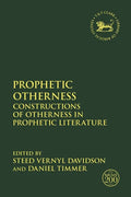Prophetic Otherness: Constructions of Otherness in Prophetic Literature - Paperback