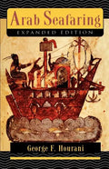 Arab Seafaring: In the Indian Ocean in Ancient and Early Medieval Times - Expanded Edition - Paperback