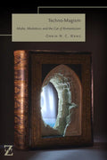 Techno-Magism: Media, Mediation, and the Cut of Romanticism - Paperback