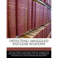 Detecting Smuggled Nuclear Weapons - Paperback