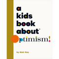 A Kids Book about Optimism - Hardcover