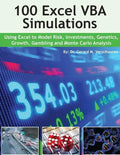 100 Excel VBA Simulations: Using Excel VBA to Model Risk, Investments, Genetics. Growth, Gambling, and Monte Carlo Analysis - Paperback
