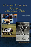 Golden Hurricane Football at the University of Tulsa - Hardcover
