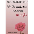 Mr Templeton Finds Himself a Wife: A Steamy Historical Romance - Paperback