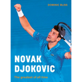 Novak Djokovic: The Greatest of All Time - Hardcover