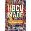 Hbcu Made: A Celebration of the Black College Experience - Paperback