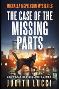 The Case of the Missing Parts: A Michaela McPherson Mystery(Book 5) - Paperback