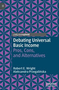 Debating Universal Basic Income: Pros, Cons, and Alternatives - Hardcover