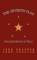 The Seventh Flag: Comanche Indians in Texas - Paperback