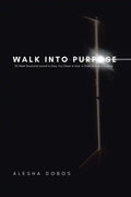 Walk into Purpose: 52-Week Devotional Journal to Draw You Closer to God in Order to Walk in Purpose - Paperback