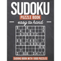 Sudoku Puzzle Book easy to hard: Sudoku Puzzle Book with 1000 Puzzles - Easy to Hard - For Adults and Kids - Paperback