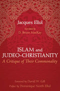 Islam and Judeo-Christianity: A Critique of Their Commonality - Hardcover