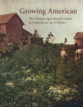 Growing American: The Alliance Agricultural Colony in South Jersey - Paperback