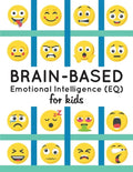 Brain-Based Emotional Intelligence (EQ) for Kids! - Paperback