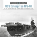USS Enterprise (CV-6): The Big E from the Doolittle Raid, Midway, and Santa Cruz to Guadalcanal and Leyte - Hardcover