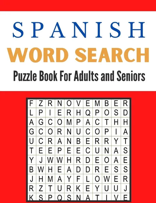 Spanish Word Search Puzzle Book For Adults and Seniors: A Word Search Spanish Puzzles Book For Adults Great for improving Persistence and Problem Solv - Paperback