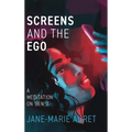Screens and the Ego - Hardcover