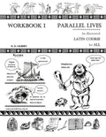 Parallel Lives: An Illustrated Latin Course for All. Workbook 1. - Paperback