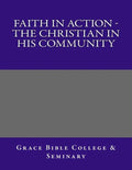 Faith In Action - The Christian In His Community - Paperback