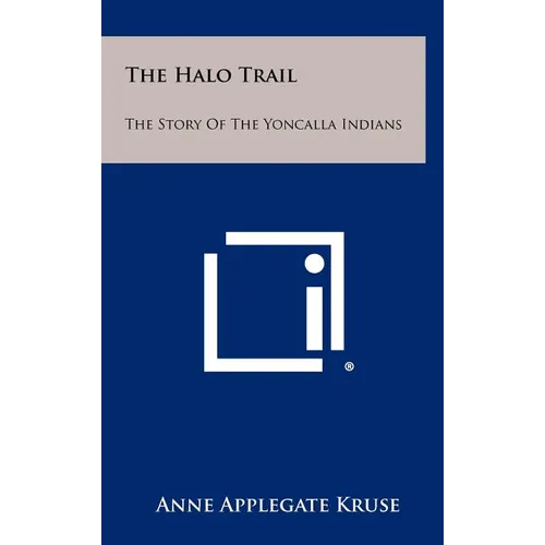 The Halo Trail: The Story of the Yoncalla Indians - Hardcover